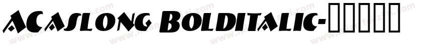 ACaslong Bolditalic字体转换